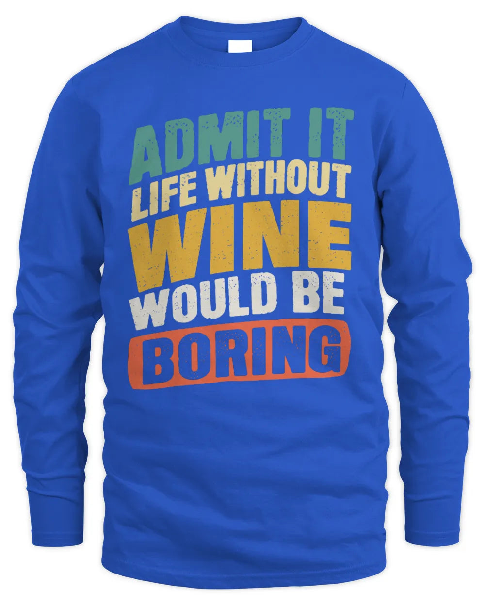 WINE TP88-K4-229
Personalized Funny Quote Apparel “Life Without NAME Would Be Boring” - Men's Long Sleeved T-Shirt - Royal