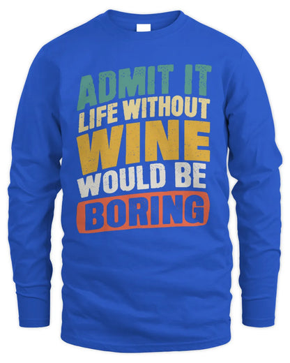 WINE TP88-K4-229
Personalized Funny Quote Apparel “Life Without NAME Would Be Boring” - Men's Long Sleeved T-Shirt - Royal