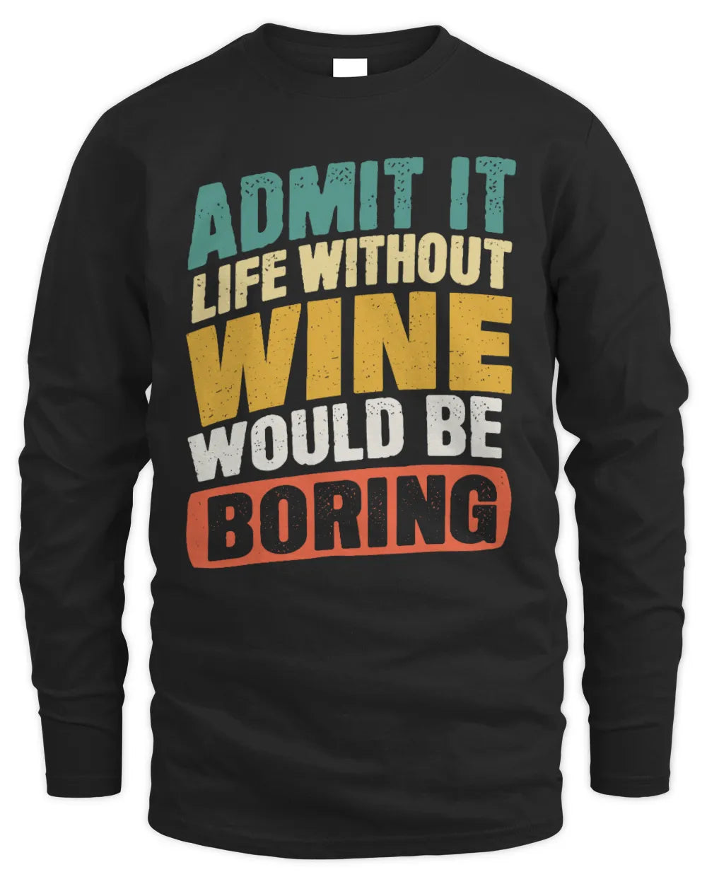 WINE TP88-K4-229
Personalized Funny Quote Apparel “Life Without NAME Would Be Boring” - Men's Long Sleeved T-Shirt - Black