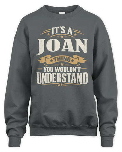 JOAN P08 TH51 - Personalized “It’s a/an [NAME] Thing – You Wouldn’t Understand” Shirt - Unisex Sweatshirt - Charcoal