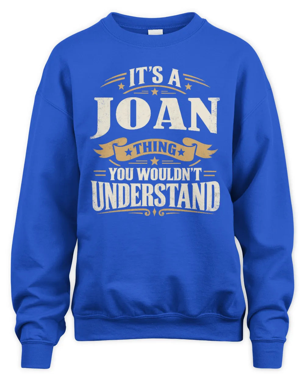 JOAN P08 TH51 - Personalized “It’s a/an [NAME] Thing – You Wouldn’t Understand” Shirt - Unisex Sweatshirt - Royal