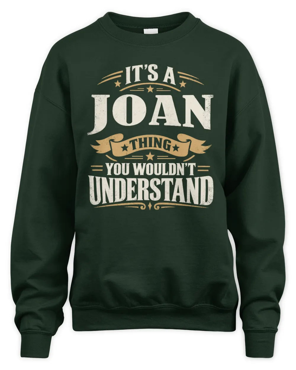 JOAN P08 TH51 - Personalized “It’s a/an [NAME] Thing – You Wouldn’t Understand” Shirt - Unisex Sweatshirt - Forest Green