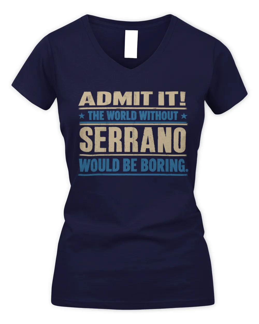 SERRANO TP68-K2-968 – Personalized Funny Quote Apparel “The World Without NAME Would Be Boring” - Women's V-Neck T-Shirt - Navy