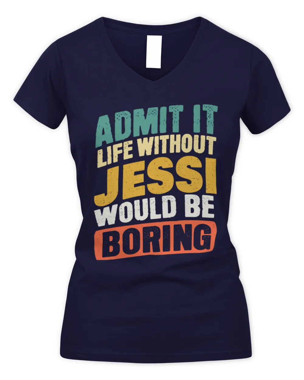 JESSI TP88-K4-229
Personalized Funny Quote Apparel “Life Without NAME Would Be Boring” - Women's V-Neck T-Shirt - Navy