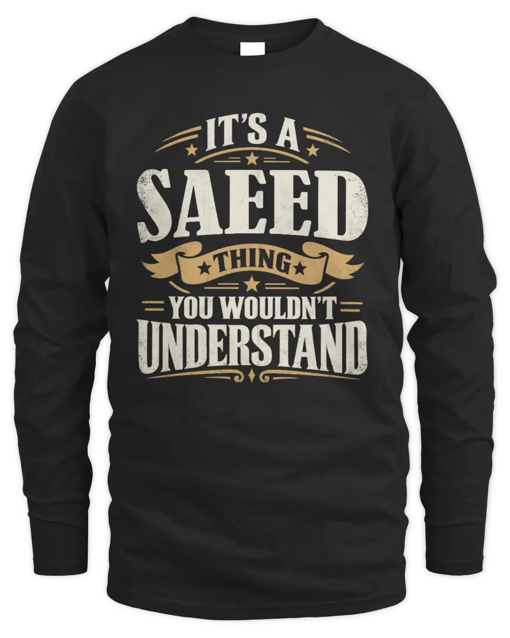 SAEED P08 TH51 - Personalized “It’s a/an [NAME] Thing – You Wouldn’t Understand” Shirt - Men's Long Sleeved T-Shirt - Black