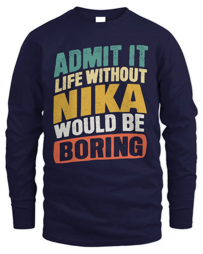 NIKA TP88-K4-229
Personalized Funny Quote Apparel “Life Without NAME Would Be Boring” - Men's Long Sleeved T-Shirt - Navy