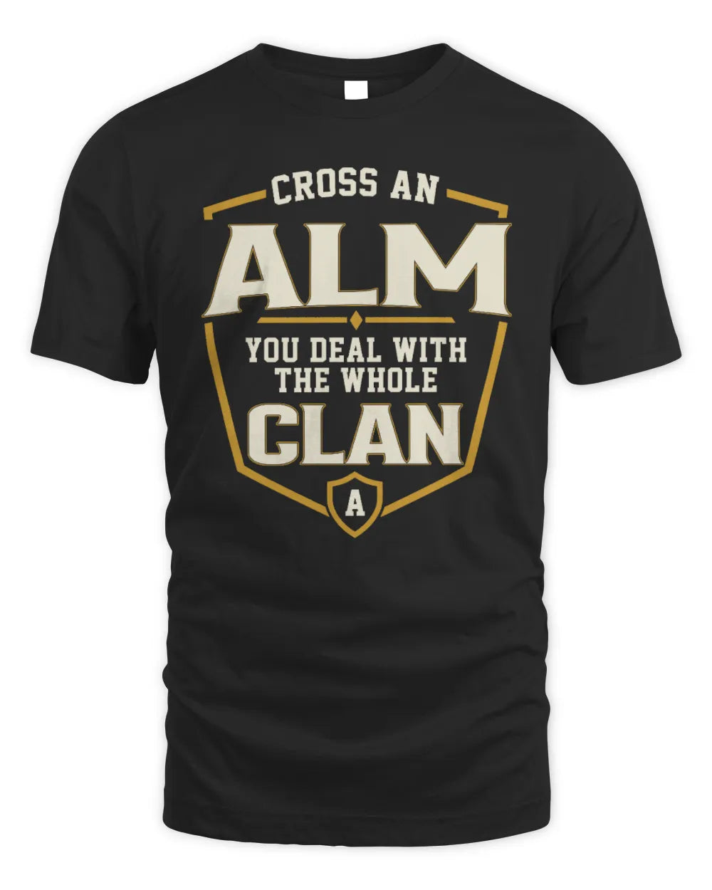 ALM NT1-K008 Cross A/An NAME, You Deal With the Whole Clan | Personalized Vintage T-Shirt - Unisex Standard T-Shirt - Black
