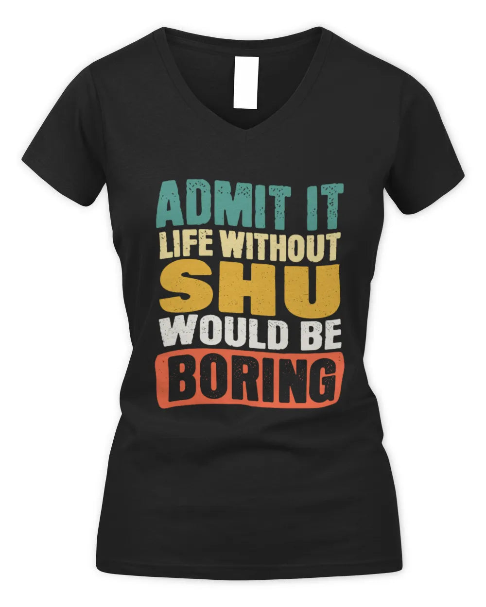 SHU TP86-K3-229 Personalized Funny Quote Apparel “Life Without NAME Would Be Boring” - Women's V-Neck T-Shirt - Black