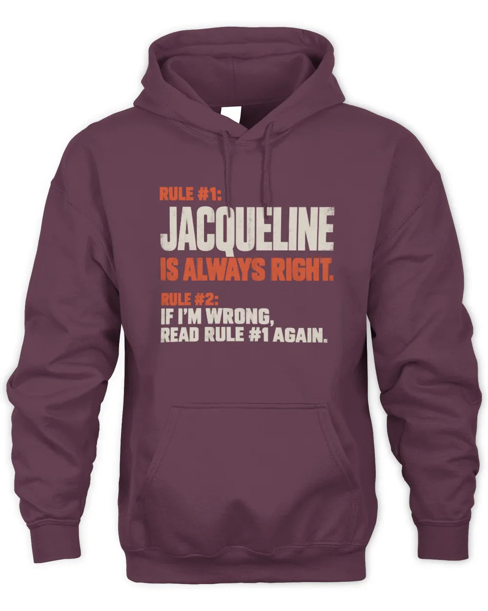 JACQUELINE NP1-H006 - Always Right Personalized Name T-Shirt – Funny Custom Name Shirt - Unisex Hoodie - Maroon