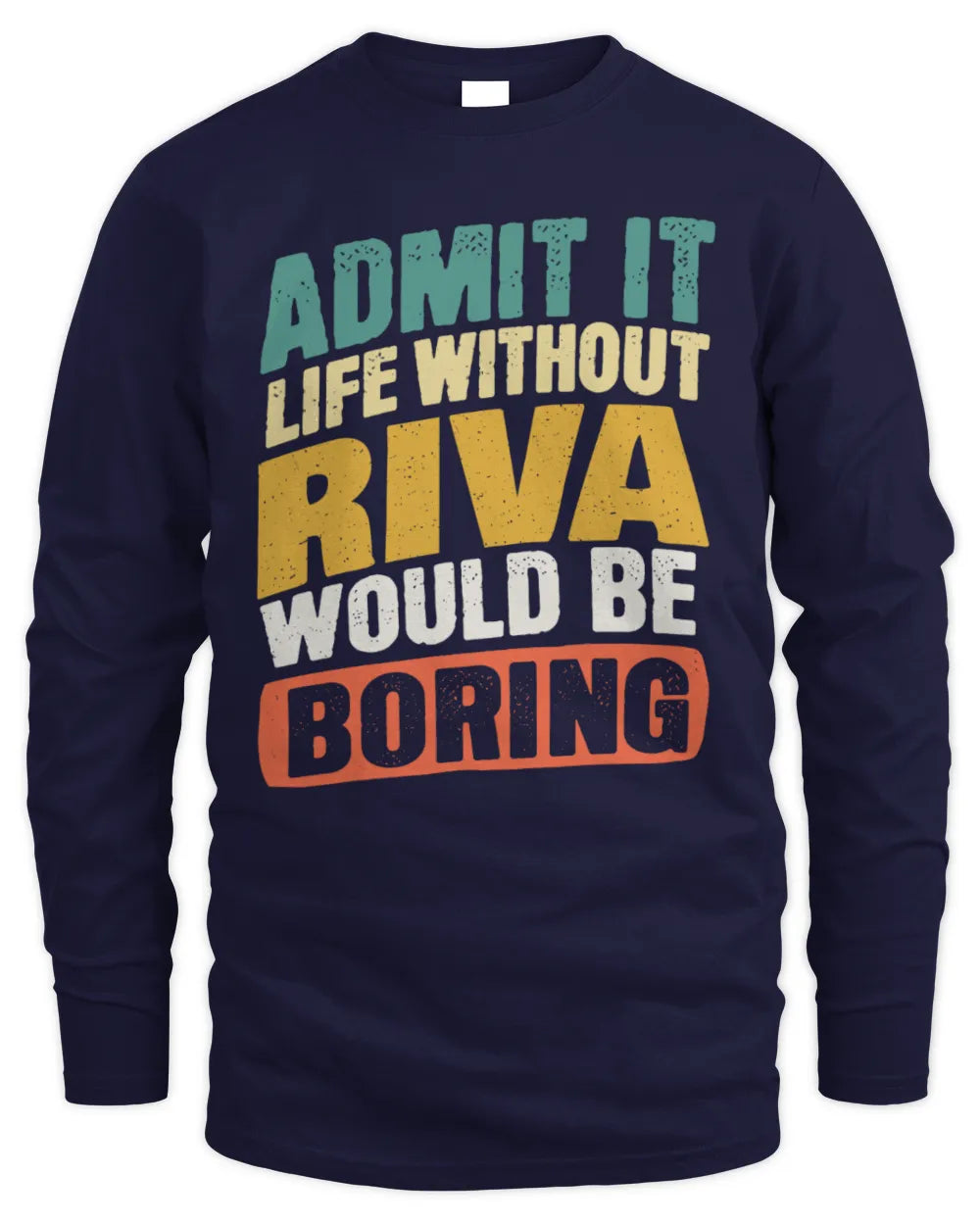RIVA TP88-K4-229
Personalized Funny Quote Apparel “Life Without NAME Would Be Boring” - Men's Long Sleeved T-Shirt - Navy
