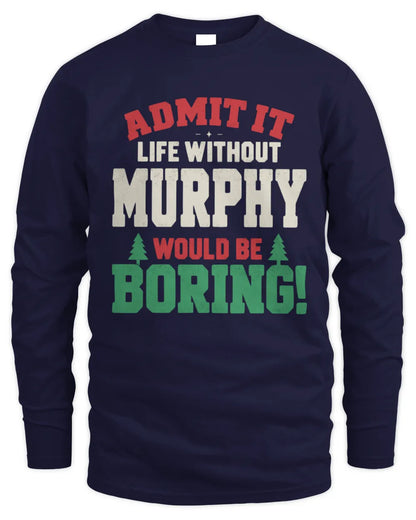 MURPHY P5 TH08 Christmas T-Shirt – “Life Without NAME Would Be Boring” - Men's Long Sleeved T-Shirt - Navy
