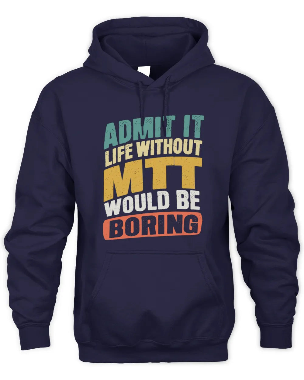 MTT TP88-K4-229
Personalized Funny Quote Apparel “Life Without NAME Would Be Boring” - Unisex Hoodie - Navy
