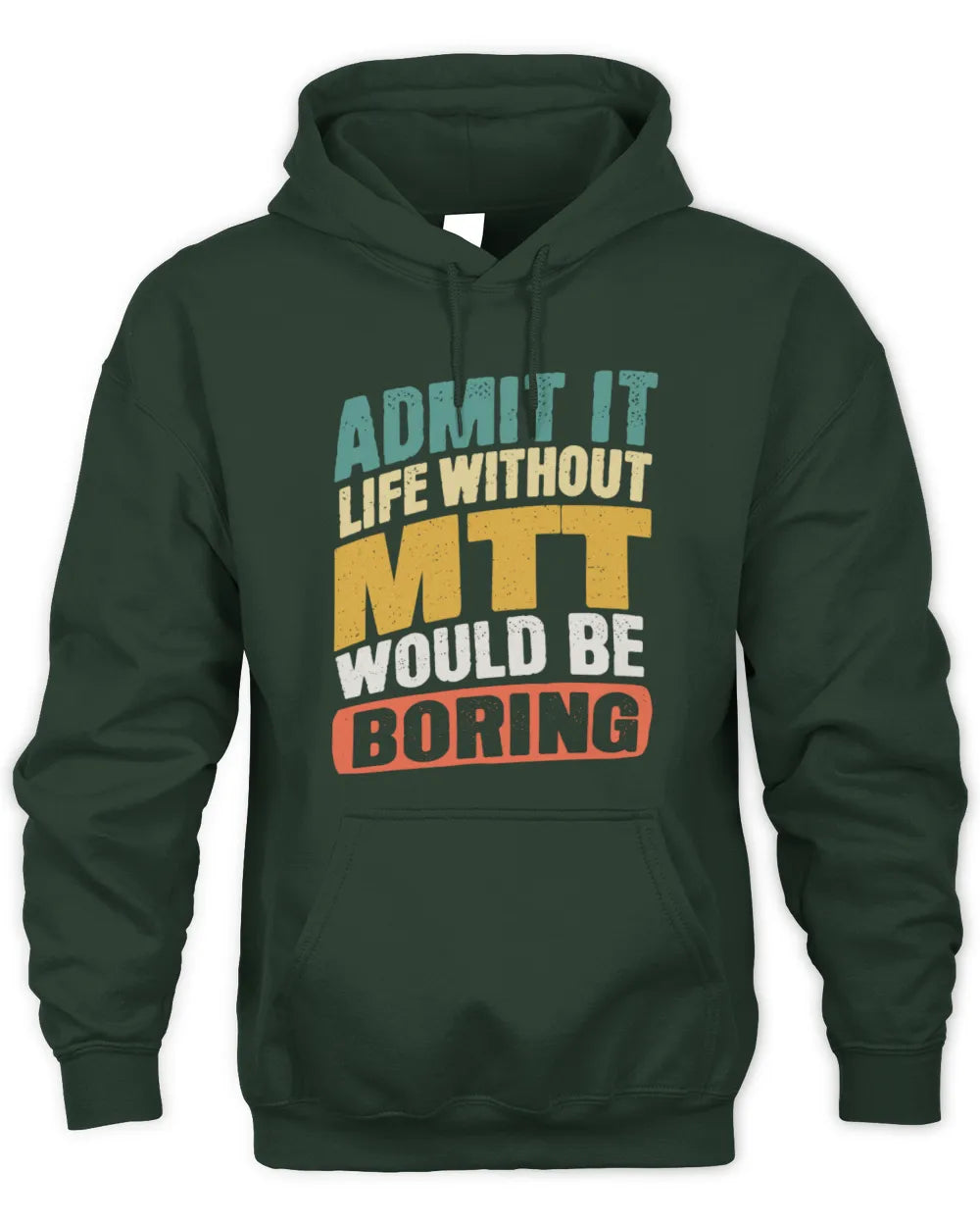 MTT TP88-K4-229
Personalized Funny Quote Apparel “Life Without NAME Would Be Boring” - Unisex Hoodie - Forest Green