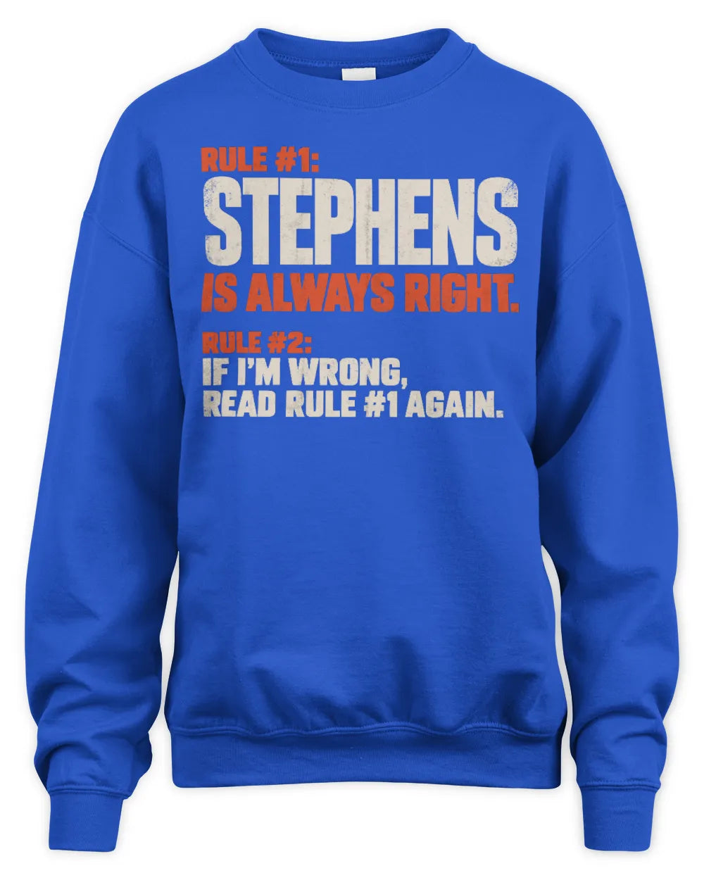 STEPHENS NP1-H006 
Always Right Personalized Name T-Shirt – Funny Custom Name Shirt - Unisex Sweatshirt - Royal