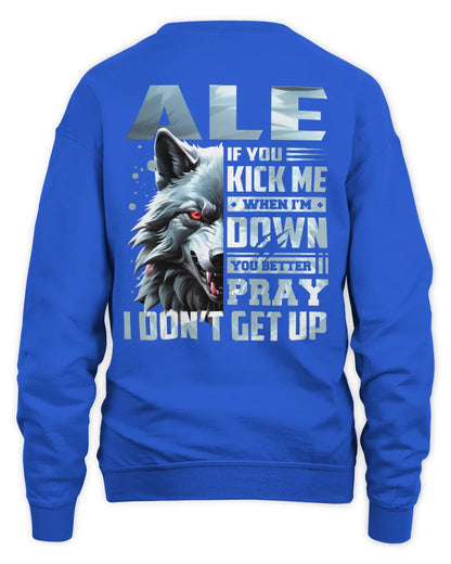 ALE AP62-K4-666 - Personalized Fierce Wolf Quote Apparel “If You Kick Me When I’m Down, You Better Pray I Don’t Get Up” - Unisex Sweatshirt - Royal