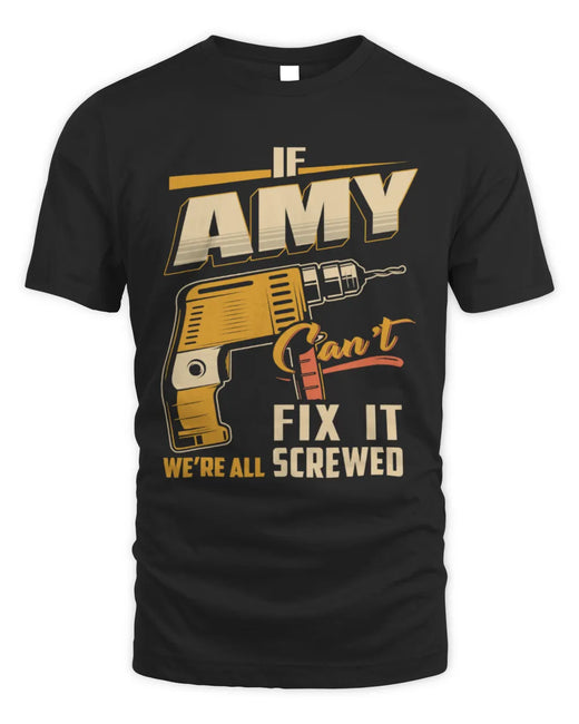 AMY TP22-K4-228 - Personalized Handyman T-Shirt “If AARON Can’t Fix It, We’re All Screwed”