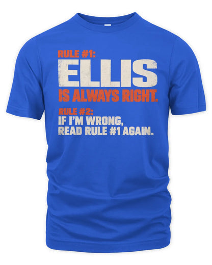 ELLIS NP1-H006 - Always Right Personalized Name T-Shirt – Funny Custom Name Shirt - Unisex Standard T-Shirt - Royal