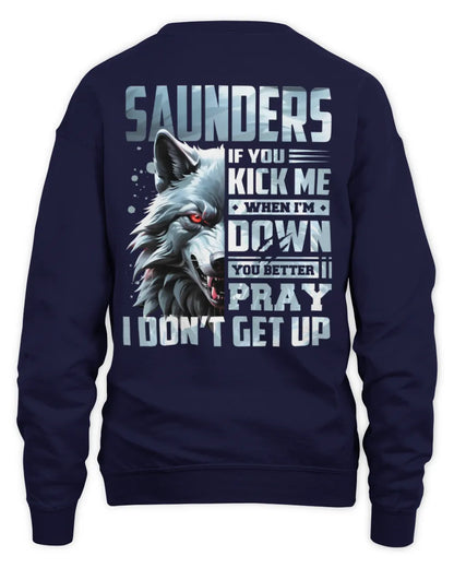SAUNDERS AP62-K4-666 - Personalized Fierce Wolf Quote Apparel “If You Kick Me When I’m Down, You Better Pray I Don’t Get Up” - Unisex Sweatshirt - Navy