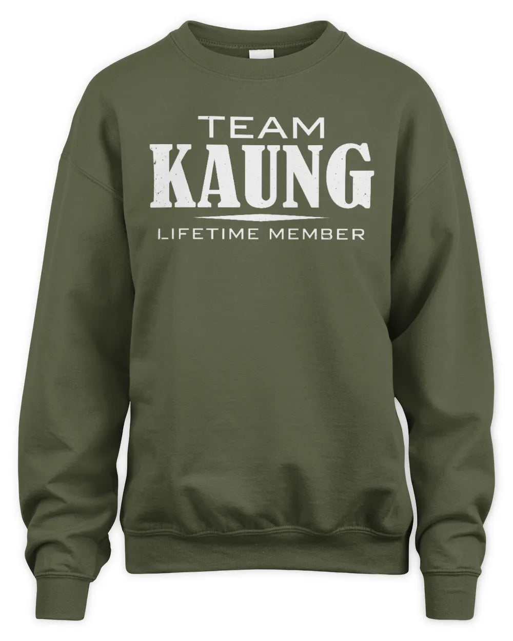 KAUNG BL62-K4-128 - Personalized “Team NAME Lifetime Member” - Unisex Sweatshirt - Military Green