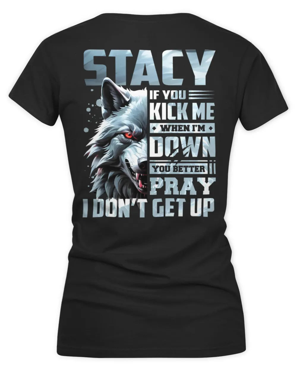 STACY AP62-K4-666 - Personalized Fierce Wolf Quote Apparel “If You Kick Me When I’m Down, You Better Pray I Don’t Get Up” - Women's V-Neck T-Shirt - Black