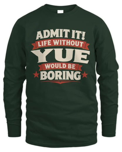 YUE P4 KT003 Personalized Funny Quote Apparel “Life Without NAME Would Be Boring” - Men's Long Sleeved T-Shirt - Forest Green