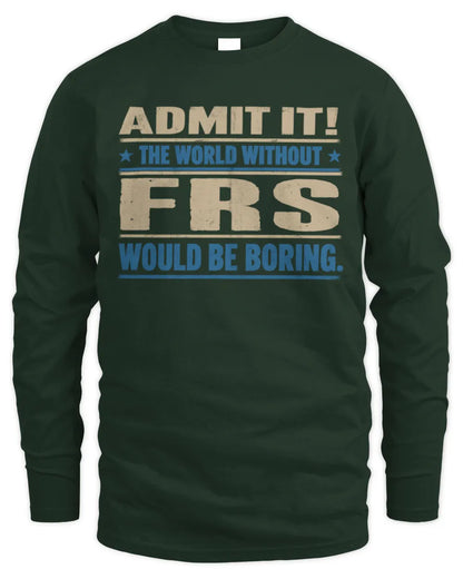 FRS TP68-K2-968 – Personalized Funny Quote Apparel “The World Without NAME Would Be Boring” - Men's Long Sleeved T-Shirt - Forest Green