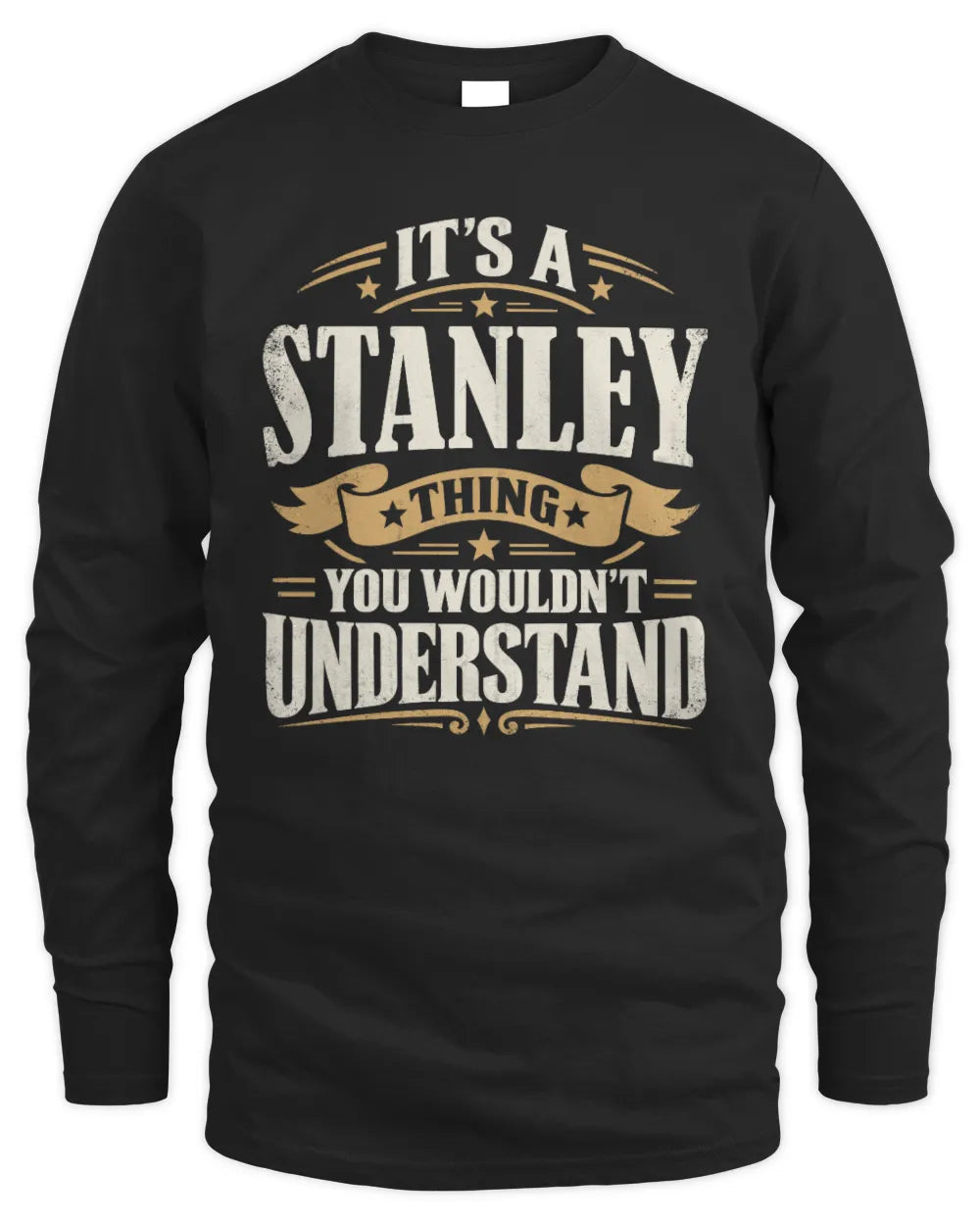 STANLEY P08 TH51 - Personalized “It’s a/an [NAME] Thing – You Wouldn’t Understand” Shirt - Men's Long Sleeved T-Shirt - Black