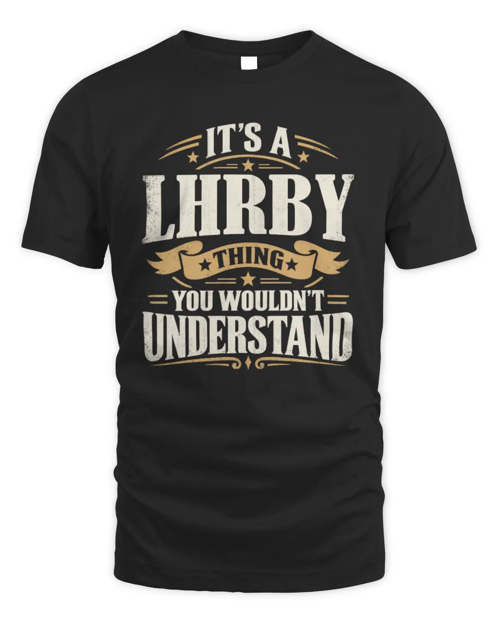 LHRBY P08 TH51 - Personalized “It’s a/an [NAME] Thing – You Wouldn’t Understand” Shirt - Unisex Standard T-Shirt - Black
