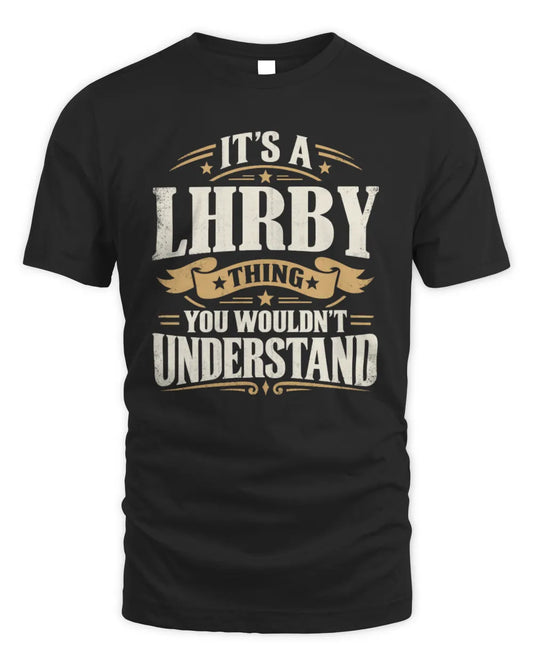 LHRBY P08 TH51 - Personalized “It’s a/an [NAME] Thing – You Wouldn’t Understand” Shirt - Unisex Standard T-Shirt - Black