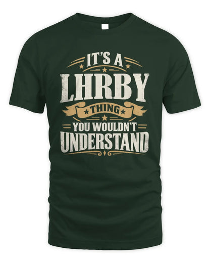LHRBY P08 TH51 - Personalized “It’s a/an [NAME] Thing – You Wouldn’t Understand” Shirt - Unisex Standard T-Shirt - Forest Green