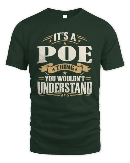 POE P08 TH51 - Personalized “It’s a/an [NAME] Thing – You Wouldn’t Understand” Shirt - Unisex Standard T-Shirt - Forest Green
