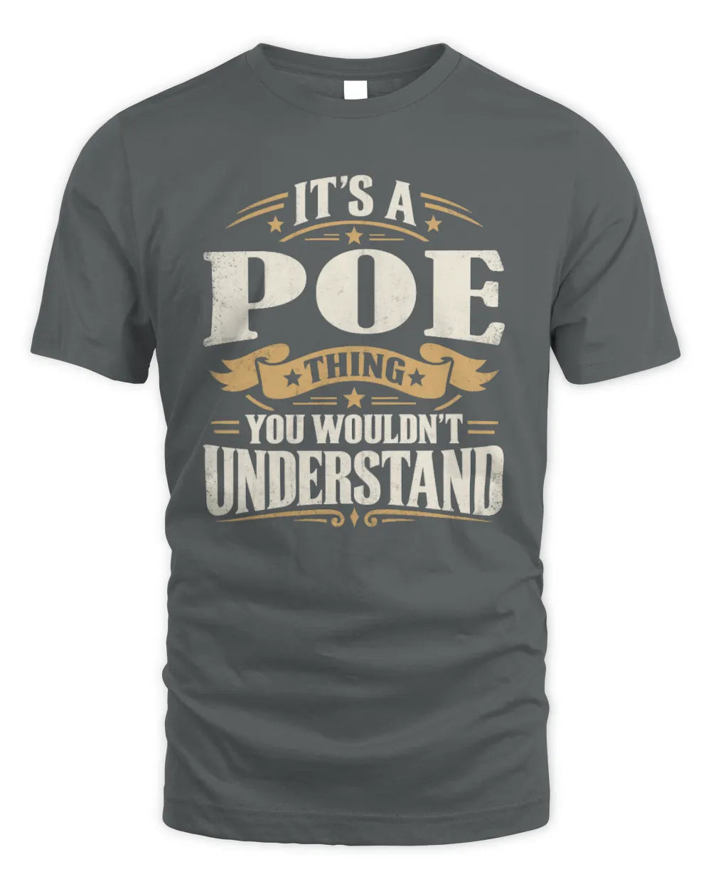 POE P08 TH51 - Personalized “It’s a/an [NAME] Thing – You Wouldn’t Understand” Shirt - Unisex Standard T-Shirt - Charcoal