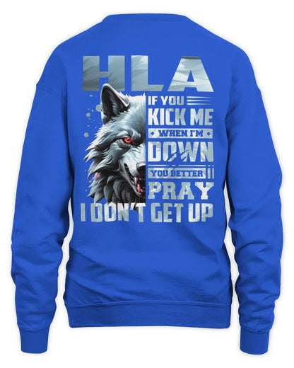 HLA AP62-K4-666 - Personalized Fierce Wolf Quote Apparel “If You Kick Me When I’m Down, You Better Pray I Don’t Get Up” - Unisex Sweatshirt - Royal