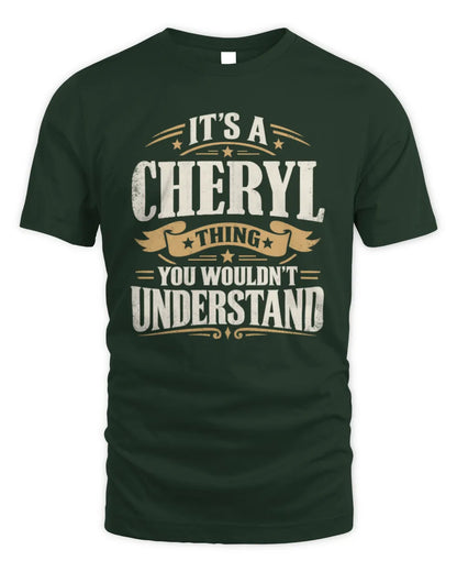 CHERYL P08 TH51 - Personalized “It’s a/an [NAME] Thing – You Wouldn’t Understand” Shirt - Unisex Standard T-Shirt - Forest Green