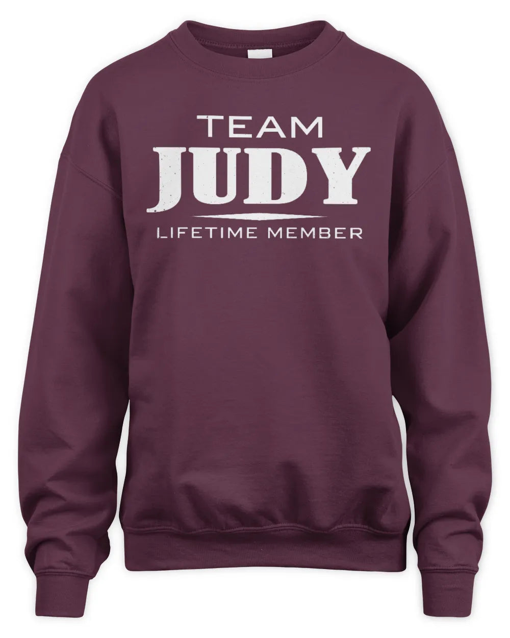 JUDY BL62-K4-128 - Personalized “Team NAME Lifetime Member” - Unisex Sweatshirt - Maroon