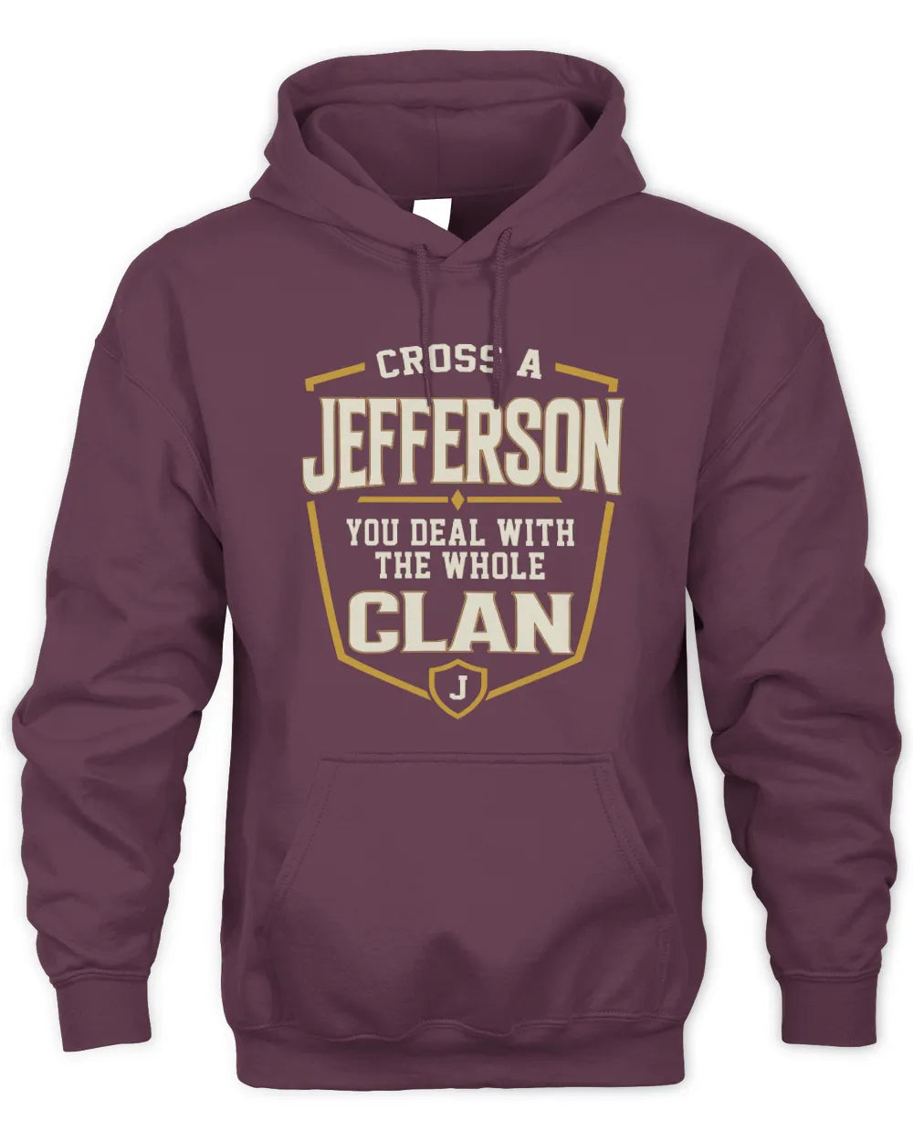 JEFFERSON NT1-K008 Cross A/An NAME, You Deal With the Whole Clan | Personalized Vintage T-Shirt - Unisex Hoodie - Maroon