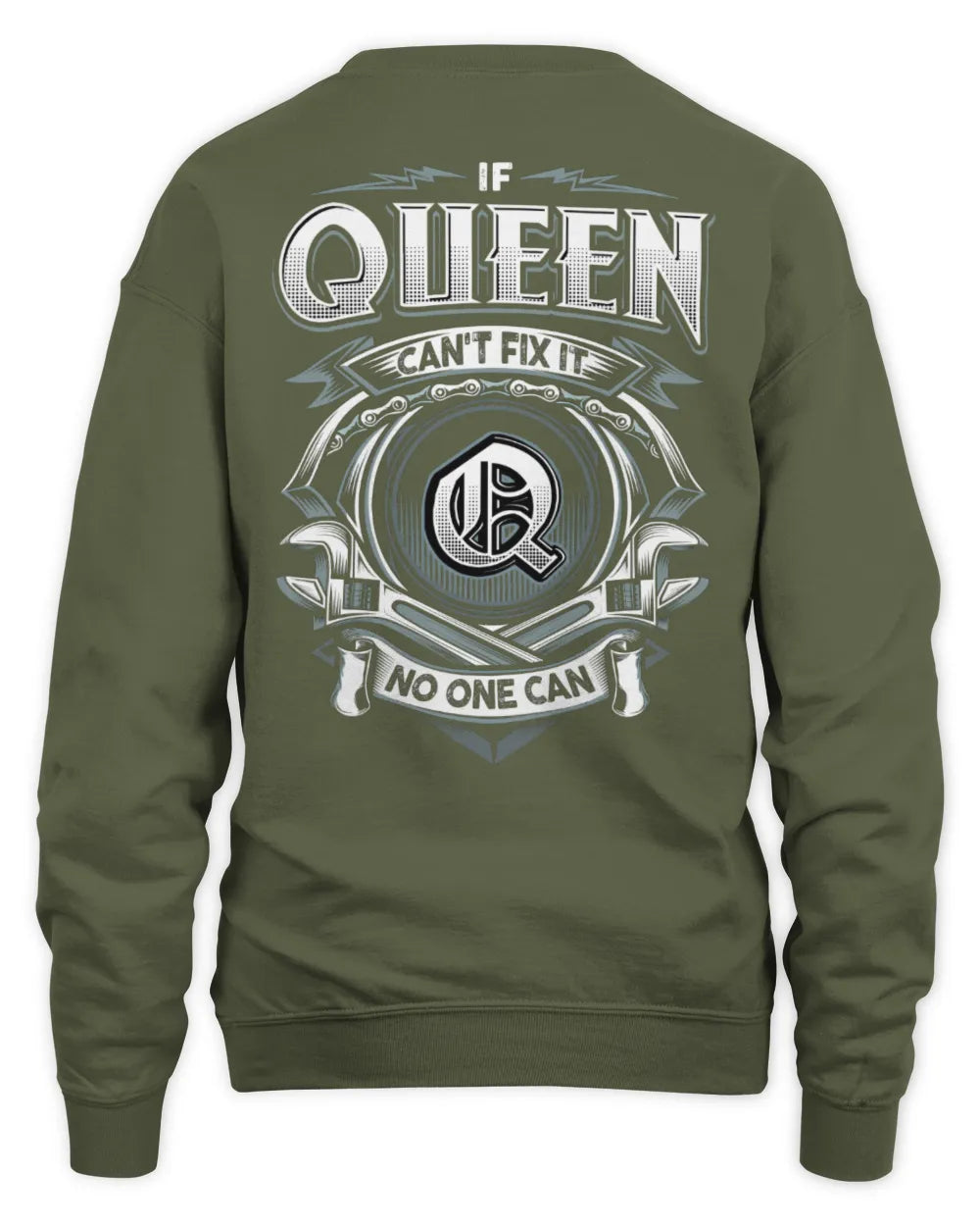 QUEEN AP81-K4-626 - Personalized Ahmed Quote Apparel “If Ahmed Can't Fix It, No One Can” - Unisex Sweatshirt - Military Green