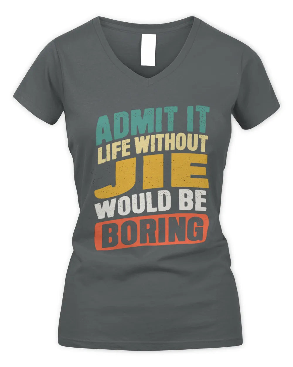 JIE TP88-K4-229
Personalized Funny Quote Apparel “Life Without NAME Would Be Boring” - Women's V-Neck T-Shirt - Charcoal