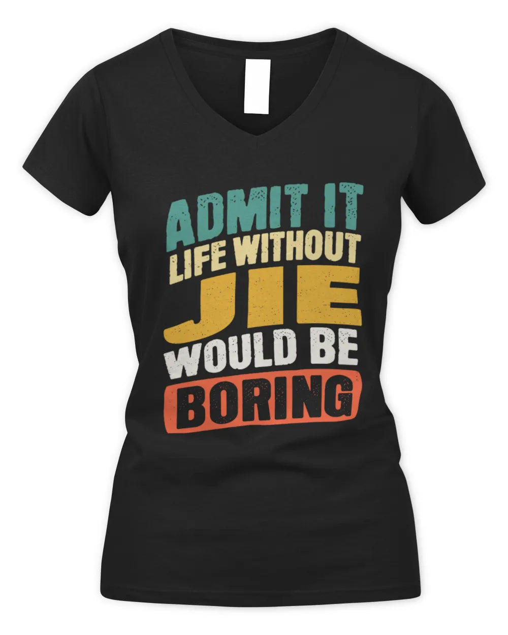 JIE TP88-K4-229
Personalized Funny Quote Apparel “Life Without NAME Would Be Boring” - Women's V-Neck T-Shirt - Black