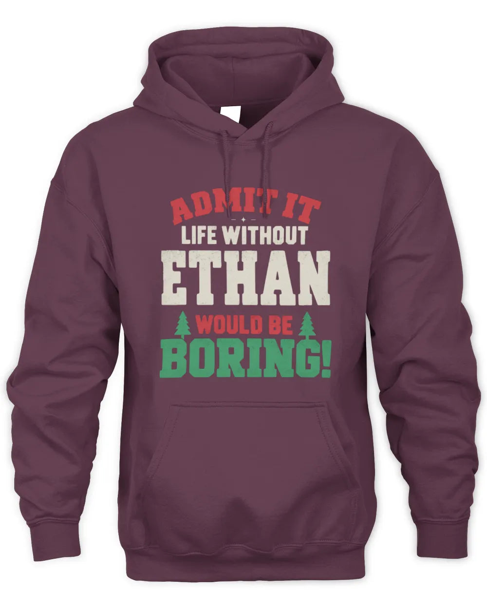 ETHAN P5 TH08 Christmas T-Shirt – “Life Without NAME Would Be Boring” - Unisex Hoodie - Maroon