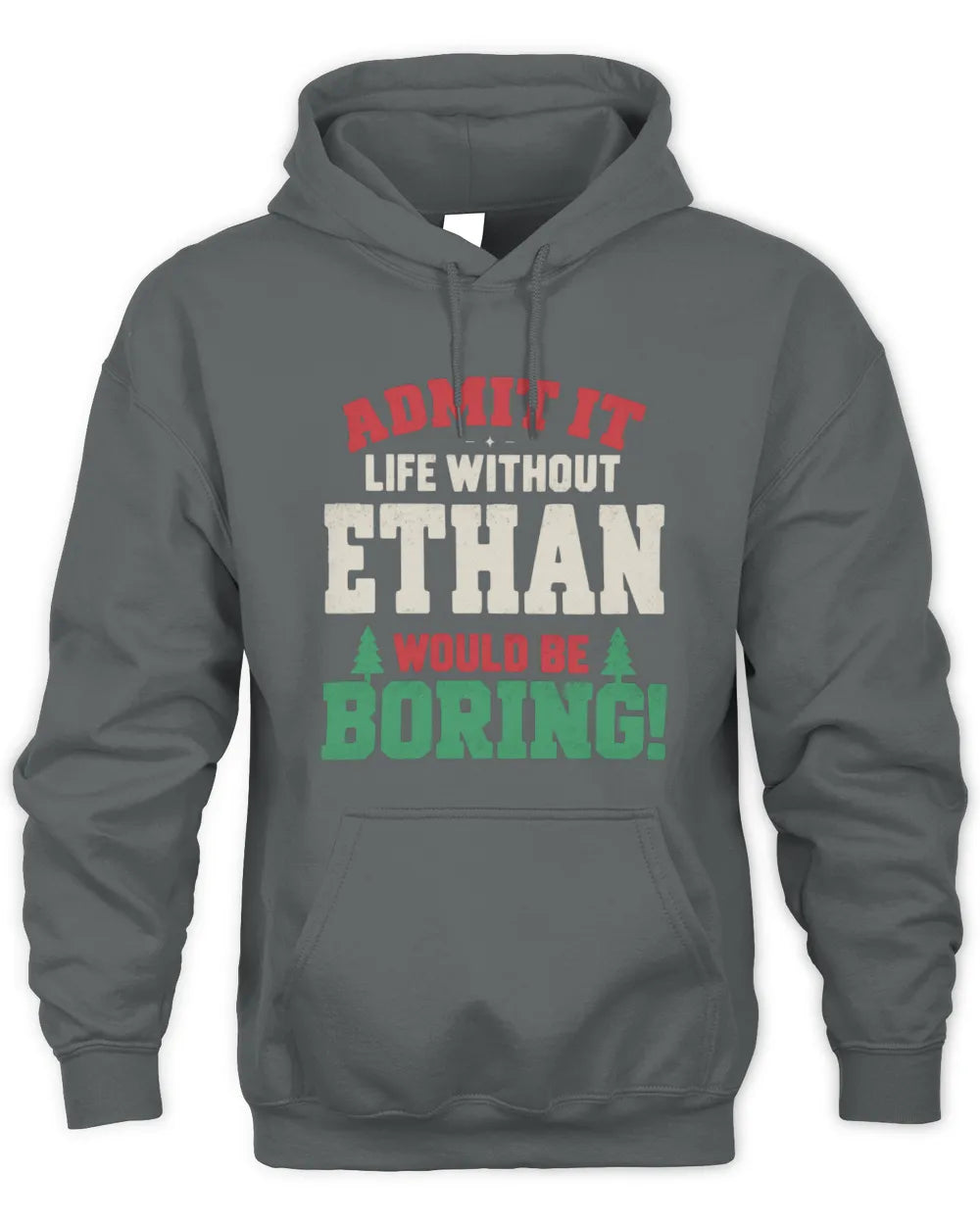 ETHAN P5 TH08 Christmas T-Shirt – “Life Without NAME Would Be Boring” - Unisex Hoodie - Charcoal