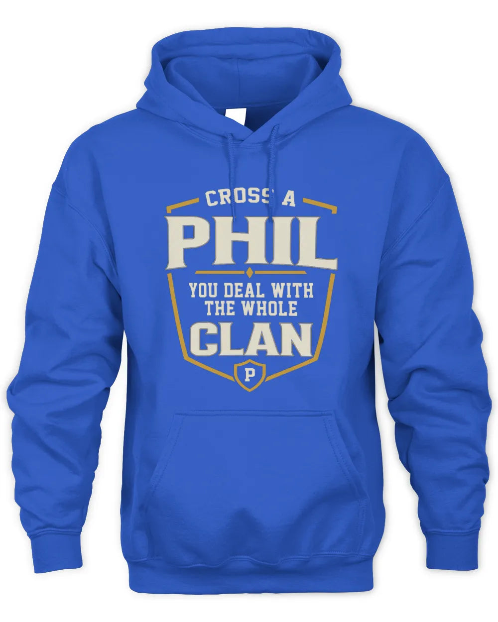 PHIL NT1-K008 Cross A/An NAME, You Deal With the Whole Clan | Personalized Vintage T-Shirt - Unisex Hoodie - Royal