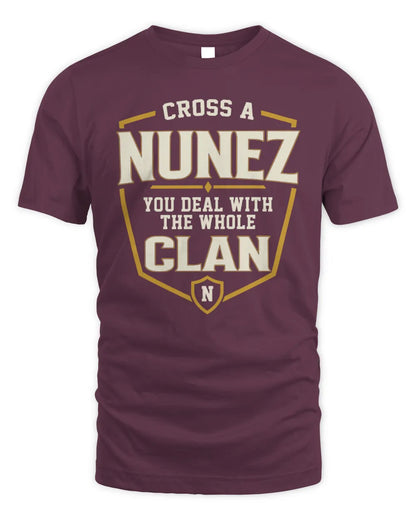 NUNEZ NT1-K008 Cross A/An NAME, You Deal With the Whole Clan | Personalized Vintage T-Shirt - Unisex Standard T-Shirt - Maroon