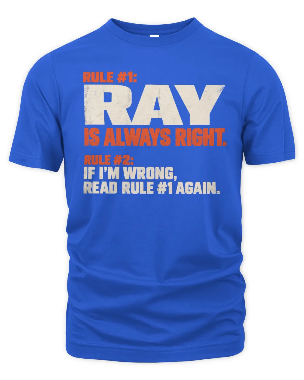 RAY NP1-H006 - Always Right Personalized Name T-Shirt – Funny Custom Name Shirt - Unisex Standard T-Shirt - Royal