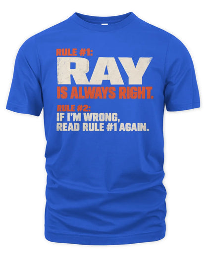 RAY NP1-H006 - Always Right Personalized Name T-Shirt – Funny Custom Name Shirt - Unisex Standard T-Shirt - Royal