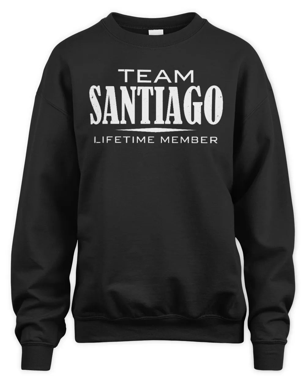 SANTIAGO BL62-K4-128 - Personalized “Team NAME Lifetime Member” - Unisex Sweatshirt - Black