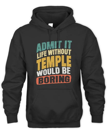TEMPLE TP88-K4-229
Personalized Funny Quote Apparel “Life Without NAME Would Be Boring” - Unisex Hoodie - Black