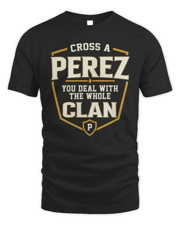 PEREZ NT1-K008 Cross A/An NAME, You Deal With the Whole Clan | Personalized Vintage T-Shirt