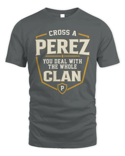PEREZ NT1-K008 Cross A/An NAME, You Deal With the Whole Clan | Personalized Vintage T-Shirt - Unisex Standard T-Shirt - Charcoal