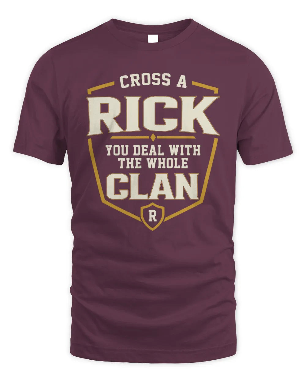 RICK NT1-K008 Cross A/An NAME, You Deal With the Whole Clan | Personalized Vintage T-Shirt - Unisex Standard T-Shirt - Maroon